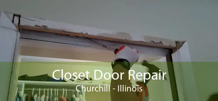 Closet Door Repair Churchill - Illinois