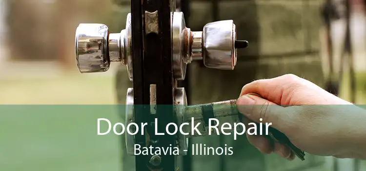 Door Lock Repair Batavia - Illinois
