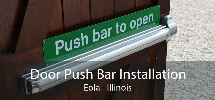 Door Push Bar Installation Eola - Illinois