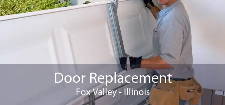 Door Replacement Fox Valley - Illinois