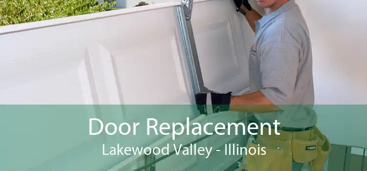 Door Replacement Lakewood Valley - Illinois