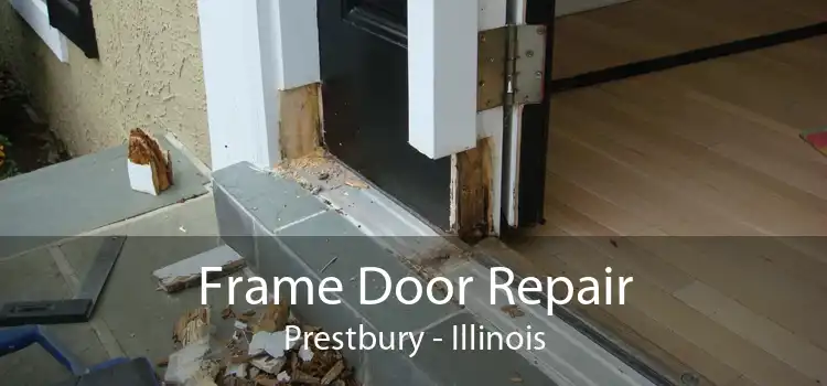Frame Door Repair Prestbury - Illinois