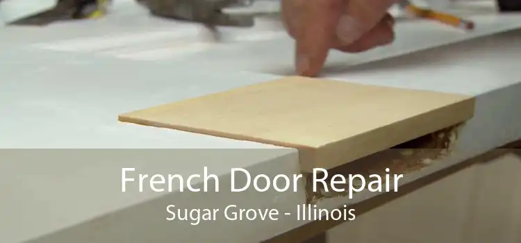 French Door Repair Sugar Grove - Illinois