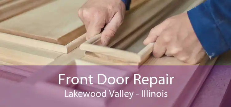 Front Door Repair Lakewood Valley - Illinois