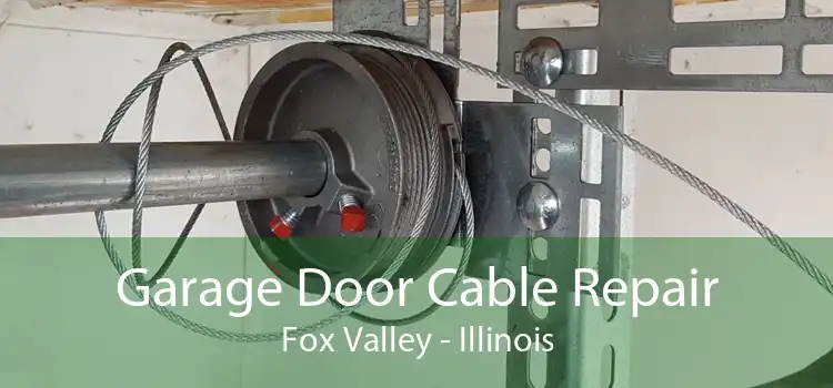 Garage Door Cable Repair Fox Valley - Illinois