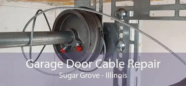 Garage Door Cable Repair Sugar Grove - Illinois