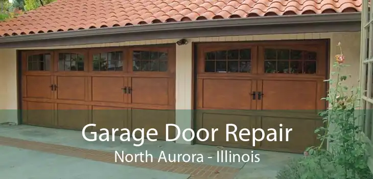Garage Door Repair North Aurora - Illinois
