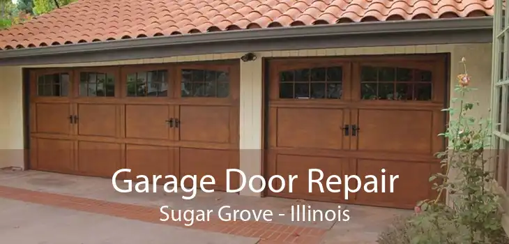 Garage Door Repair Sugar Grove - Illinois