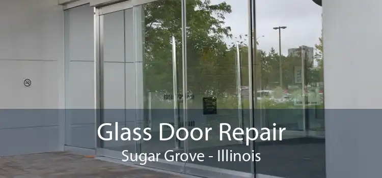 Glass Door Repair Sugar Grove - Illinois