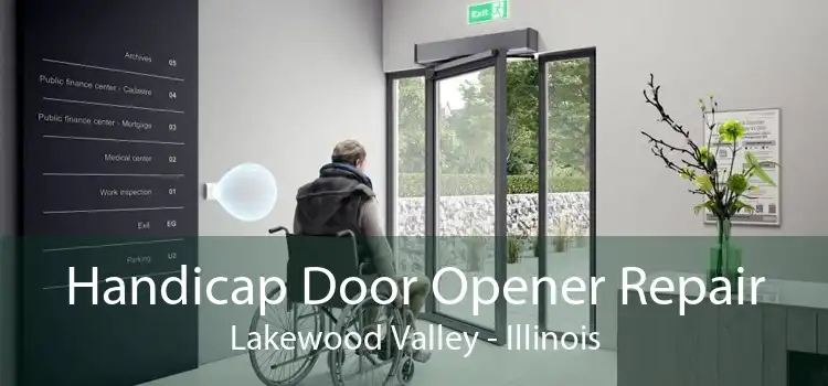 Handicap Door Opener Repair Lakewood Valley - Illinois