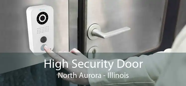 High Security Door North Aurora - Illinois