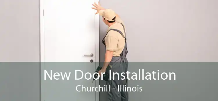 New Door Installation Churchill - Illinois