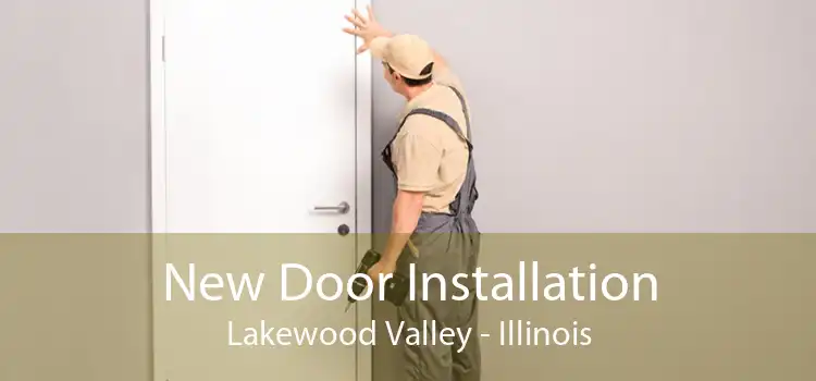New Door Installation Lakewood Valley - Illinois