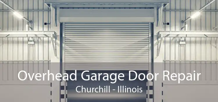 Overhead Garage Door Repair Churchill - Illinois