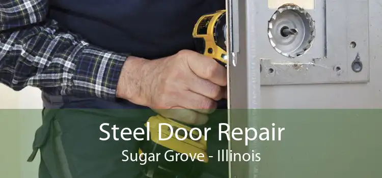 Steel Door Repair Sugar Grove - Illinois